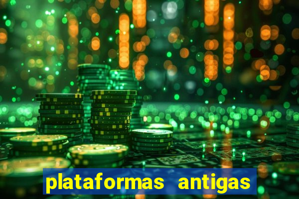 plataformas antigas de slots
